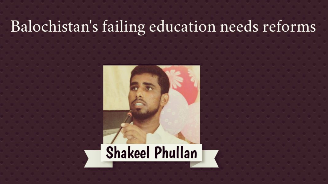 Balochistan failing education needs reforms Shakeel phullan