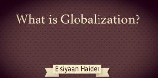 What is Globalization Eisiyaan Haider