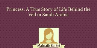 Princess: A true story of life behind the Veil in Saudi Arabia Mahzaib Barket
