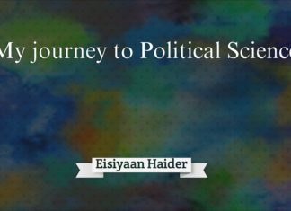 My journey to Political Science My Journey to political Science Eisiyaan haider