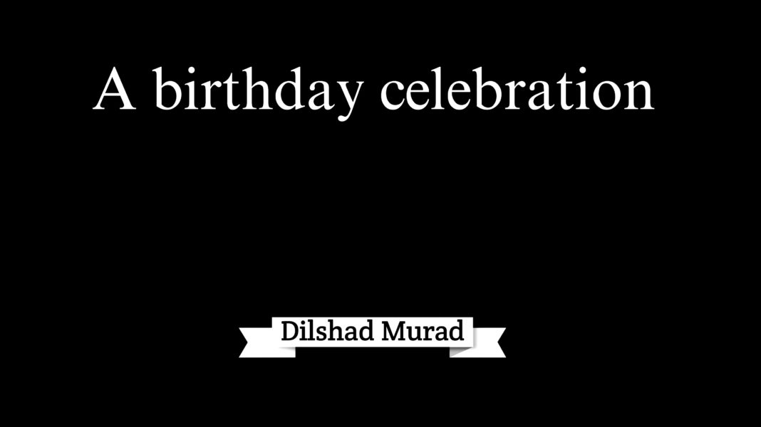A birthday Celebration Dilshad murad