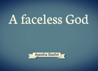 A faceless God A faceless God Ayesha Bashir