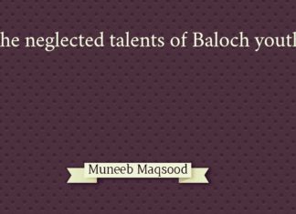 The neglected talents of Baloch Youth Muneed Maqsood