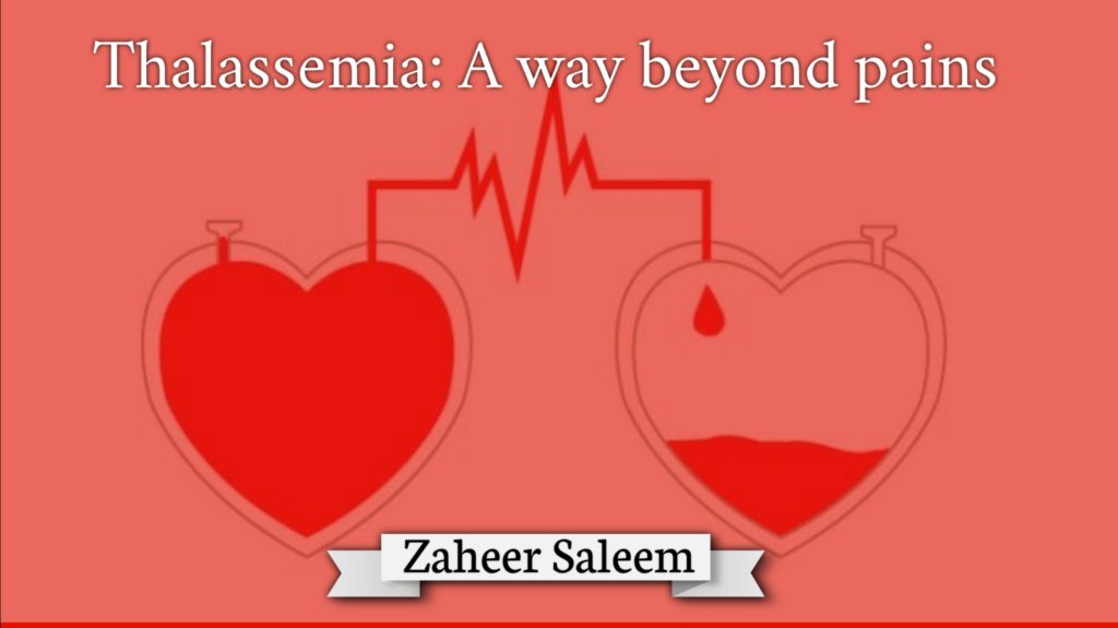 Thalassemia: A way beyond pains Zaheer Saleem