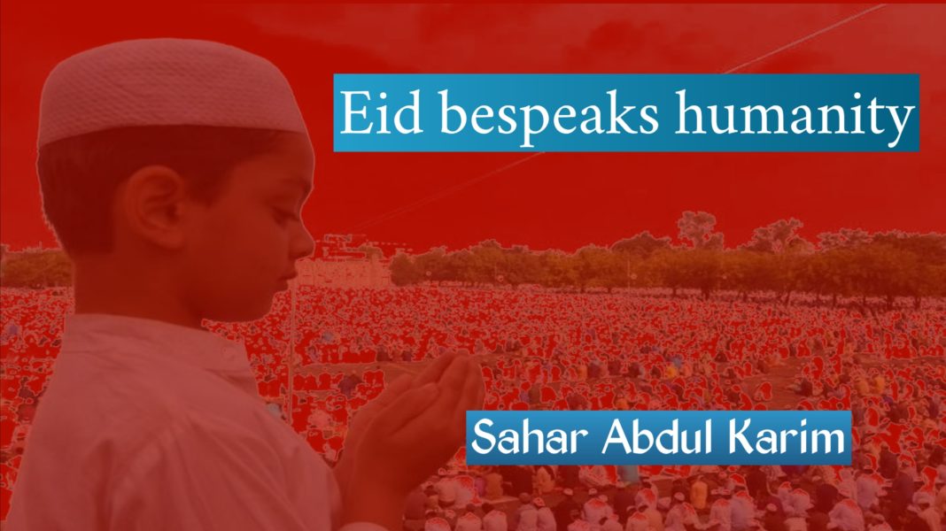 Eid Bespeaks humanity Sahar Abdul karim