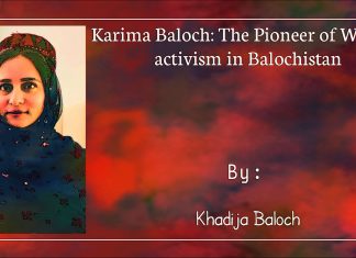 Karima Baloch: The Pioneer of Women activism in Balochistan