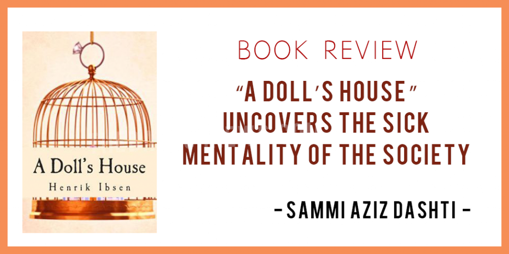 “A Doll’s House” uncovers the sick mentality of the society