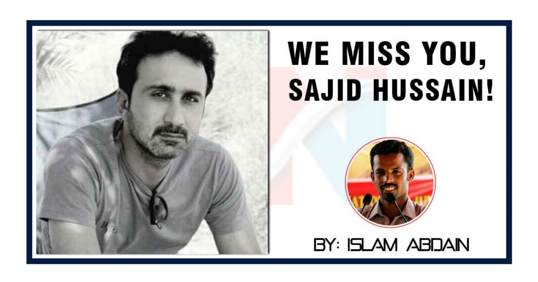 We Miss you Sajid Hussain by Islam Abdain
