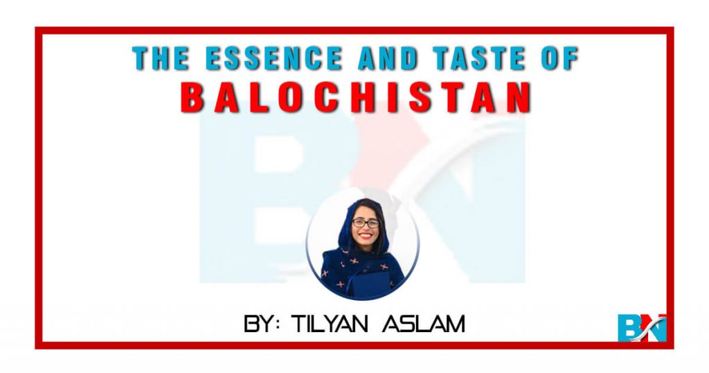 the essence and taste of balochistan Tilyan Aslam