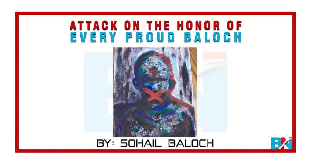 Attack on the honor of every proud Baloch
