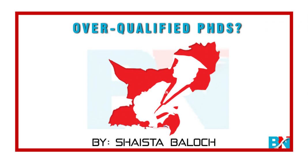 Over-qualified PhDs by shaista Baloch