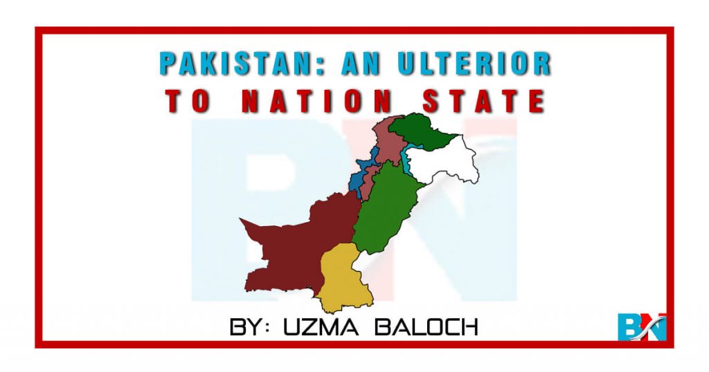 Pakistan An Ulterior To Nation State by uzma Baloch