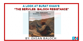 A Look At Surat Khan’s “The Serviles Baloch Resistance”