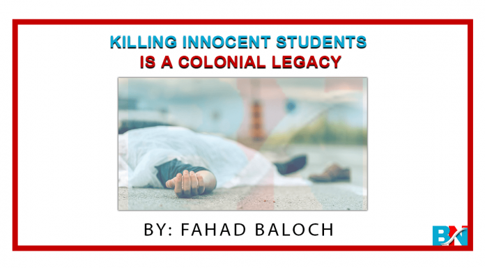 Killing Innocent Students is a Colonial Legacy