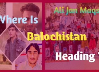 Where Is Balochistan Heading To?