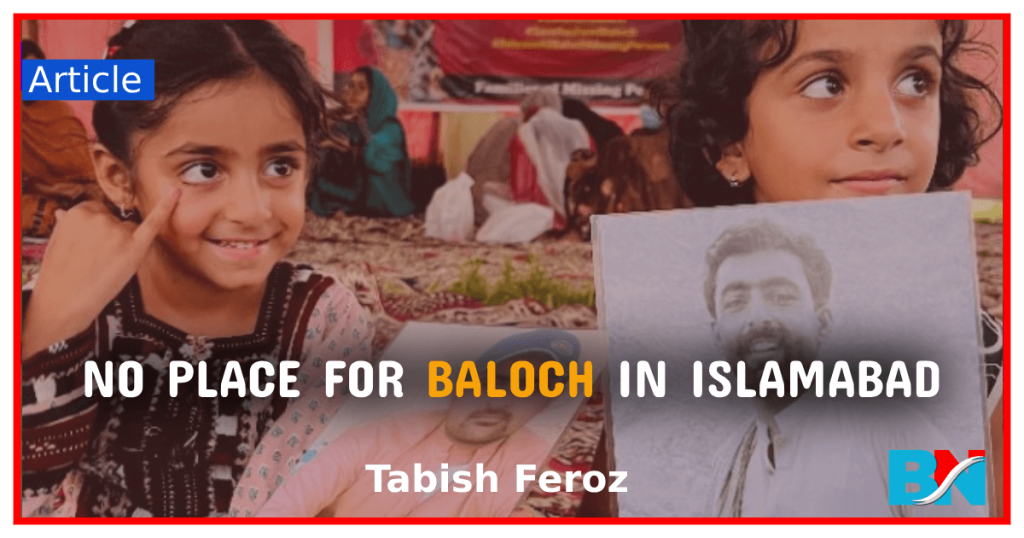 No Place for Baloch in Islamabad -thebalochnews