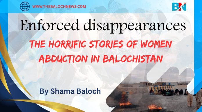 Enforced disappearances: The Horrific Stories of Women Abduction in Balochistan