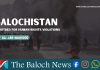 Balochistan: A Hotbed for Human Rights Violations