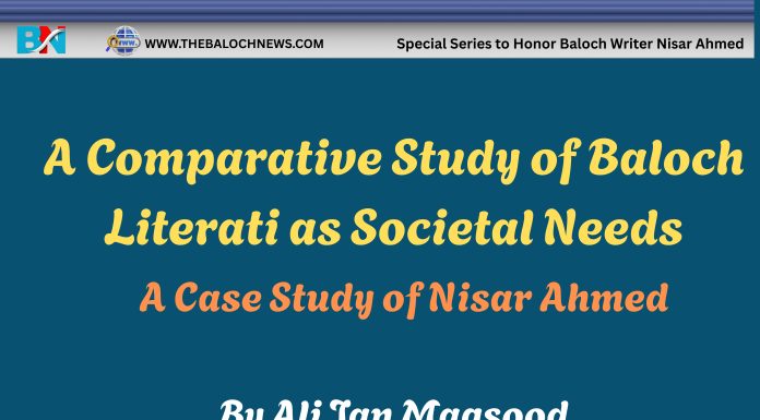 A Comparative Study of Baloch Literati as Societal Needs: A Case Study of Nisar Ahmed