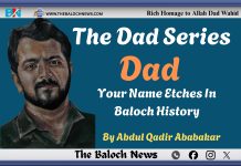 Dad, Your Name Etches In Baloch History