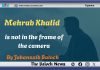 Mehrab Khalid is not in the frame of the camera